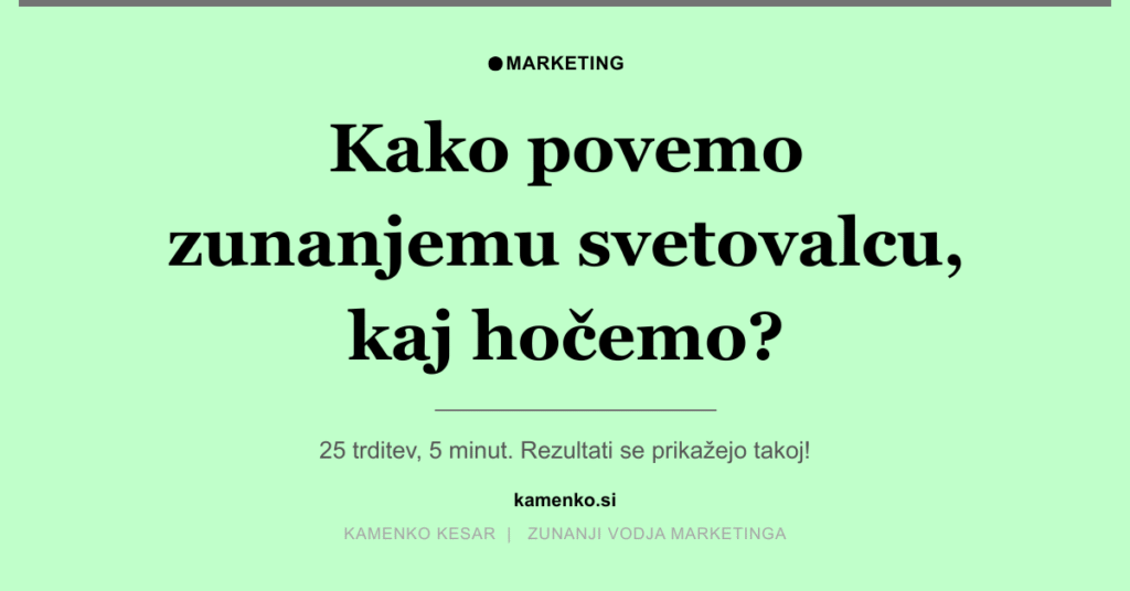 Kako povemo zunanjemu svetovalcu, kaj hočemo, če sami nismo povsem prepričani?