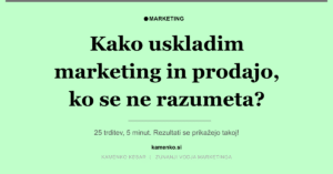 Kako uskladim marketing in prodajo, ko ne govorita istega jezika?