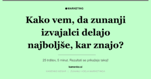 Kako vem, da zunanji izvajalci delajo najboljše, kar znajo?